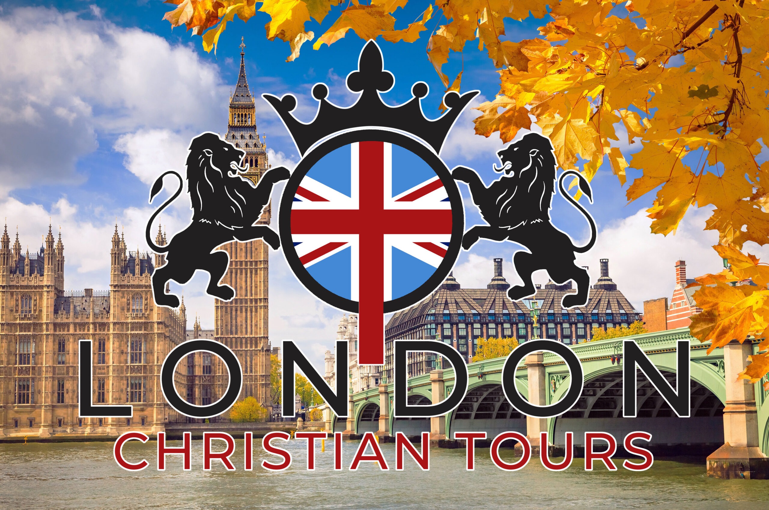 Big Ben and the Palace of Westminster beside the River Thames, framed by autumn leaves, highlighted with the London Christian Tours crest featuring the UK flag and two black lions.